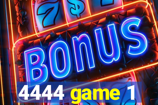 4444 game 1